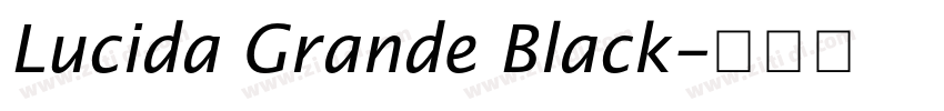 Lucida Grande Black字体转换 Lucida Grande Black字体转换